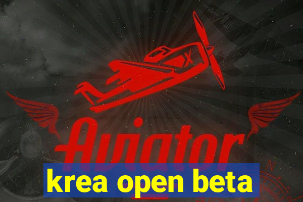 krea open beta